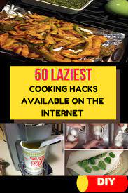 A Collection Of The 50 Laziest Cooking Hacks Available On The Internet Diy Life Hacks Cooking Tips Cooking