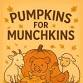Pumpkins for Munchkins Open House event image