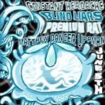 Blind Liars, Premium Rat, Matthew Danger Lippman, and Constant Headache