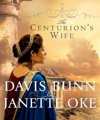 The Centurion S Wife By Davis Bunn Janette Oke The Centurions Janette Oke Best Books To Read