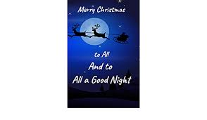 We did not find results for: Merry Christmas To All And To All A Good Night A Place To Write Your Thoughts Or Your Lists Amazon De Publishing T K Fremdsprachige Bucher