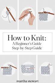 How To Knit A Beginner S Step By Step Guide Beginner Knitting Projects Knitting Basics Knitting Tutorial