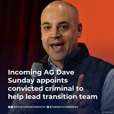 Incoming Pennsylvania Attorney General Dave Sunday appointed a convicted  criminal to co-chair his transition team. Sunday announced