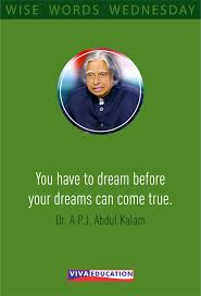 Motivational Quotes You Have To Dream Before Your Dreams Can Come True Wise Words Wednesday You Have To Dream Before Your Dreams Can Come True Dr A P J Abdul Kalam Viva Vivaedu Inspirational Quotes Wise Words Wisdom Quotes