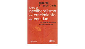 No chile, que tem grandes reservas de cobre, isto resultou, como no brasil, numa redução da pobreza. Entre El Neoliberalismo Y El Crecimiento Con Equidad Tres Decadas De Politica Economica En Chile Economia Y Demografia Spanish Edition Ffrench Davis Ricardo Tjebbes Peter 9789871105663 Amazon Com Books