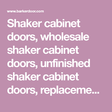 Shaker Cabinet Doors Wholesale Shaker Cabinet Doors Unfinished Shaker Cabinet Doors Replacement Shake With Images Shaker Cabinets Mdf Cabinet Doors Shaker Cabinet Doors