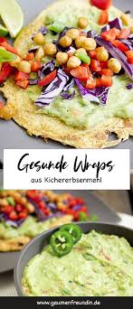 Gesunde Kichererbsenmehl Wraps Mit Guacamole Aus Deliciously Ella Rezept Kichererbsenmehl Gesunde Wraps Guacamole