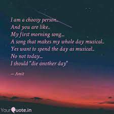 I Am A Choosy Person An Quotes Writings By Amit Tiwari Yourquote