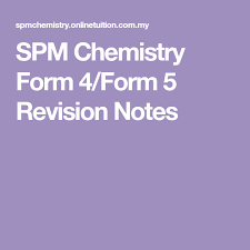 Spm Chemistry Form 4 Form 5 Revision Notes Revision Notes Chemistry Chemistry Revision