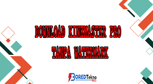 Here are simple steps to download and install kinemaster on pc for windows and mac. Download Kinemaster Pro Tanpa Watermark Boredtekno Com