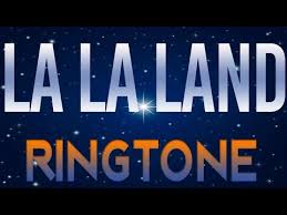 La La Land City Of Stars La La Land Music Ringtones City