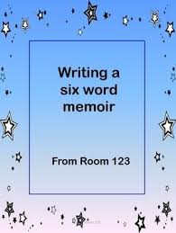 Six Word Memoir Lesson Plan With Printable Six Word Memoirs Teaching Writing Six Words