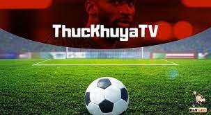 Thuckhuya TV - Link xem trực tiếp bóng đá mới nhất