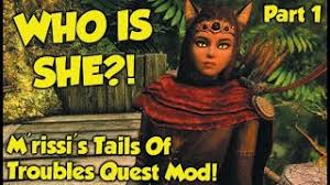Mrissi, a tail of troubles (1/2). New Questline Skyrim M Rissi S Tails Of Troubles Quest Mod Part 1 Youtube