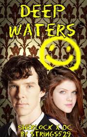 Deep Waters (Sherlock x OC)