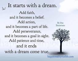 Your dreams can come true. Quotes About Dreams That Come True Aden