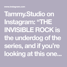 Tammy Studio On Instagram The Invisible Rock Is The Underdog Of The Series And If You Re Looking At This One And It Speaks In 2021 The Underdogs Underdog Invisible