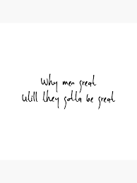 Why Men Great Until They Gotta Be Great Greeting Card By Sierrasmiles Redbubble