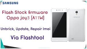 Flash Stock Firmware Oppo Joy3 A11w Unbrick Update Repair Imei With Flashtool Youtube