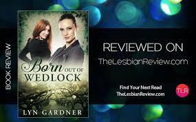 Born Out of Wedlock by Lyn Gardner: Book Review · The Lesbian Review