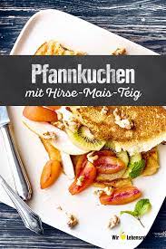 Hirse Mais Pfannkuchen Mit Susser Fullung Rezept Edeka Rezept Rezepte Lebensmittel Essen Naturkuche
