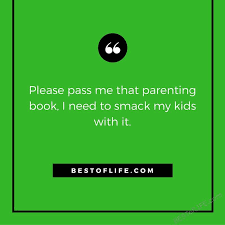 Bettman/getty images it is amazing how some people know when and how to be funny. 10 Funny Parenting Quotes Hilarious Parenting That Keeps It Real Best Of Life