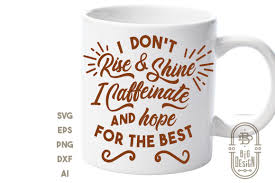 Download Coffee Svg Cut File I Don T Rise And Shine Svg 239749 Svgs Design Bundles