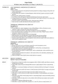 This is a great way to find information to put on your resume. Temporary Administrative Assistant Resume Samples Velvet Jobs