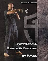 Amazon Com Kettlebell Simple Sinister Revised And Updated Edition Ebook Tsatsouline Pavel Kindle S In 2020 Kettlebell Strength Training Books Kettlebell Workout