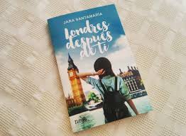 Después de ti ( susana, oscar y nico) libro 2: Volando Entre Paginas Resena Londres Despues De Ti Jara Santamaria