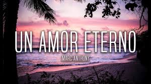 Marc Anthony Un Amor Eterno Lyrics Letra Youtube