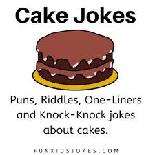 Not only are these jokes funny but child appropriate. Cake Jokes Clean Cake Jokes Fun Kids Jokes