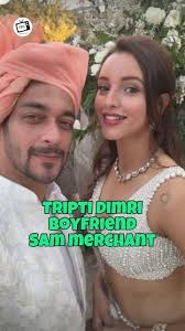 Tripti Dimri Boyfriend Sam Merchant Net Worth Difference #bollywood  #nationalcrush #triptidimri #sammerchant