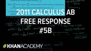 2011 Calculus Ab Free Response 5b Ap Calculus Ab Khan Academy Ap Calculus Ab Ap Calculus Calculus