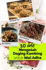10 Ide Mengolah Daging Kambing Untuk Idul Adha Daging Kambing Ide Makanan Resep Masakan Indonesia