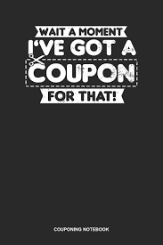 And then spend the rest of the flight reading a library book. Amazon In Buy Couponing Notebook Lined Log Book For Money Saver And Coupon Hunter Couponer Journal I Ve Got A Coupon For That Gift Book Online At Low Prices In India Couponing Notebook