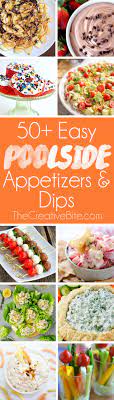 50 Easy Poolside Appetizers Dips Are A Collection Of Delicious Recipes Perfect For A Hot S Appetizer Recipes Appetizer Dishes Thanksgiving Appetizer Recipes