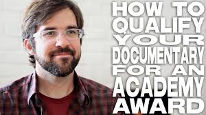 How To Qualify A Documentary For An Academy Award by Hunter Weeks