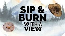 Sip and Burn with a View