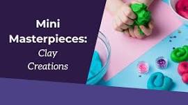Mini Masterpieces: Clay Creations