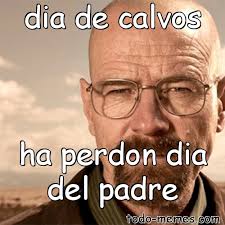 Como ocurre en redes sociales, el día del padre ha motivado la aparición de graciosos memes. Meme De Dia De Calvos Ha Perdon Dia Del Padre
