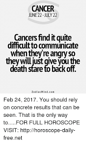 There are no right or wrong answers to interview questions like, what are the most difficult decisions you have to make in your position? or, have you ever had to make a really tough decision at work? employers ask these questions in job and promotion interviews simply because they want to see that. Cancer June 22 July 22 Cancers Find It Quite Difficult Communicate When They Re Angry So Theywill Just Give Vouthe Death Stare To Back Off Zodiac Mindco M Feb 24 2017 You Should