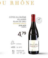 Un parchemin datant de 1326 concernant le vignoble est consacré en 2005 côtes du rhône villages avec dénomination géographique, appellation qui s'applique uniquement aux rouges. Offre Cotes Du Rhone Villages Plan De Dieu Domaine Lebrun Chez Lidl