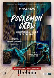 Nouveau Spectacle Du Pockemon Crew A Bobino Des Le 14 09