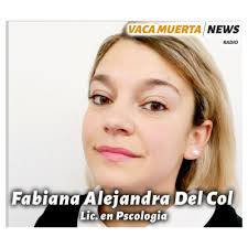 Fabiana Alejandra Del Col, Lic. Psicología entrevista Vaca Muerta News  Radio Edición 8