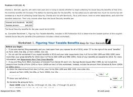 To view the social security benefits worksheet: The Social Security Benefits For The Year Would Be 12 000 A Complete Worksheet 1 Figuring Your Taxable Benefits Included In Irs Publication 915 Course Hero