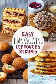 Maybe you would like to learn more about one of these? Easy Thanksgiving Leftovers Recipes Happy Foods Tube