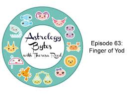 Astrology Bytes Episode 63 Finger Of Yod The Tarot Lady