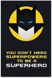 Superhero power is the best way to inspire an motivate us in our life. Inspirational Hero Quotes For Kids Daily Quotes