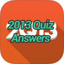 If you know, you know. 2013 Quiz Answers October 2020 Game Solver